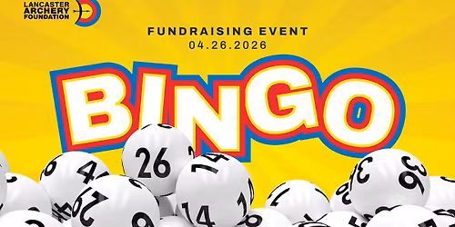 2nd Annual BINGO Fundraiser for Lancaster Archery Foundation