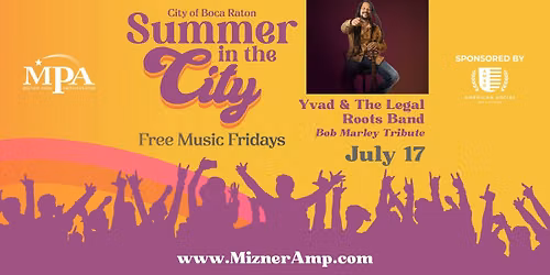 Summer in the City Concert Series - Bob Marley tribute by Yvad & The Legal Roots