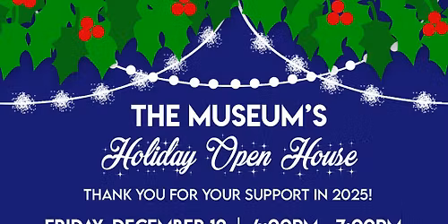Museum Holiday Open House