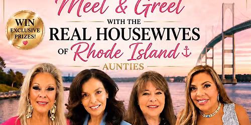 Real housewives of Rhode Island Aunties -Meet & Greet