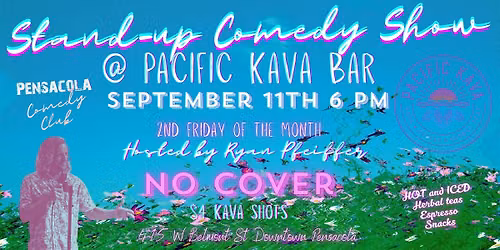 Friday Night Comedy Pacific Kava Downtown Pensacola Hosted By Ryan Pfeiffer