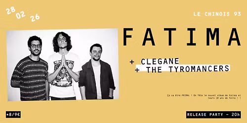 FATIMA (RELEASE PARTY) + CLEGANE + TYROMANCERS
