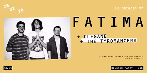 FATIMA (RELEASE PARTY) + CLEGANE + TYROMANCERS