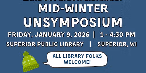 Lake Superior Libraries Mid-Winter Unsymposium