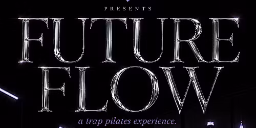 Future Flow: A Trap Pilates event