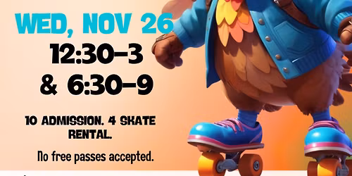 Turkey Skate - 2 Sessions!