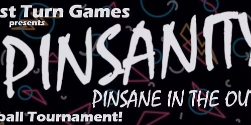 Pinsanity! Pinsane in the Outlane Pinball Tournament