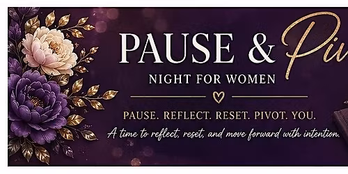 Pause & Pivot Night for Women