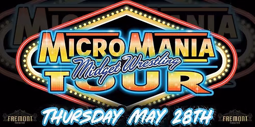 Micro Mania Wrestling LIVE at Fremont Theater