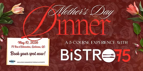 Mother's Day Dinner: 5 course Elegant Experience with Bistro75