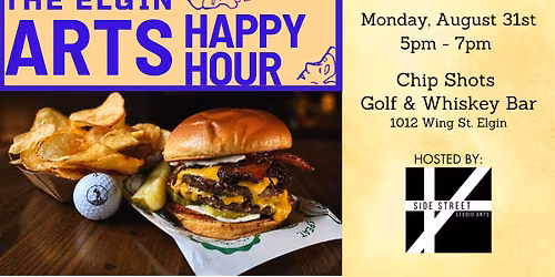 August Elgin Arts Happy Hour at Chip Shots Golf & Whiskey Bar