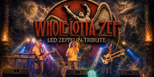 Whole Lotta Zep - Led Zeppelin Tribute