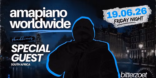 FRIDAY, JUNE 19: Amapiano Worldwide Amsterdam w\/ SPECIAL GUEST (SA)