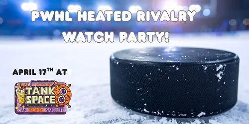 PWHL "Heated Rivalry" Game Watch Party!