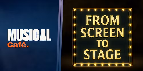 Musical Caf\u00e9 - From Screen To Stage