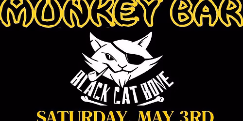 The Monkey Bar Presents Black Cat Bone