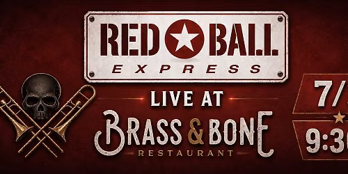 Red Ball Express at Brass & Bone
