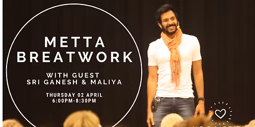 Metta Breathwork - with guests Sri Ganesha & Mailya from India