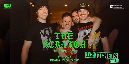 The Scratch (IE) - Prague - 1\/2 TICKETS SOLD!