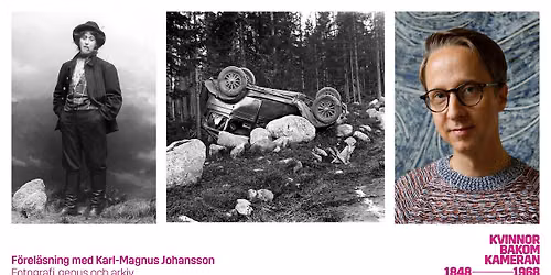 Fotografi, genus och arkiv - En f\u00f6rel\u00e4sning med Karl-Magnus Johansson