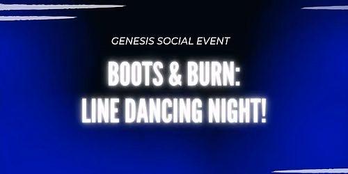 BOOTS & BURN LINE DANCING NIGHT!
