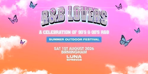 R&amp;B Lovers - Saturday 1st August - Luna Springs [PRESALE TICKETS SELLING FAST!]