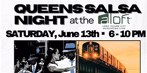 Queens Salsa Night (Aloft LIC Hotel) - Saturday, June 13th