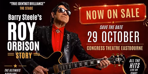 CONGRESS THEATRE EASTBOURNE BARRY STEELES ROY ORBISON STORY