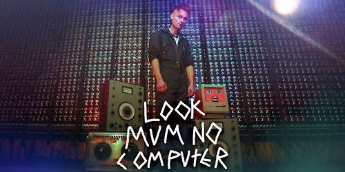 Look Mum No Computer