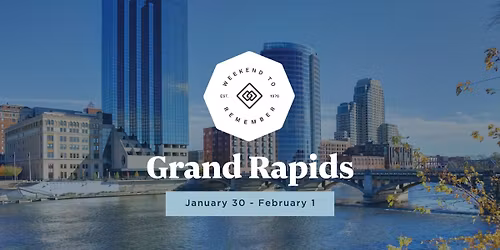 Grand Rapids Weekend to Remember