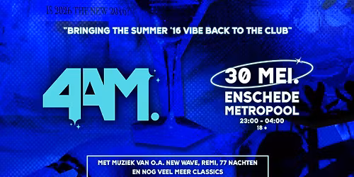 4AM in Enschede