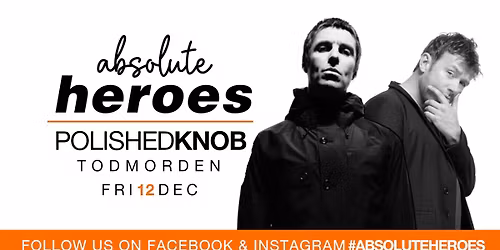 Absolute Heroes @ The Polished Knob Todmorden 