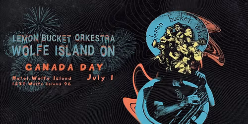 Lemon Bucket Orkestra + Canada Day!