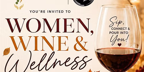 Women, Wine and Wellness: Fall Edition