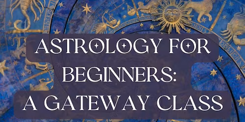 Astrology for Beginners: A Gateway Class