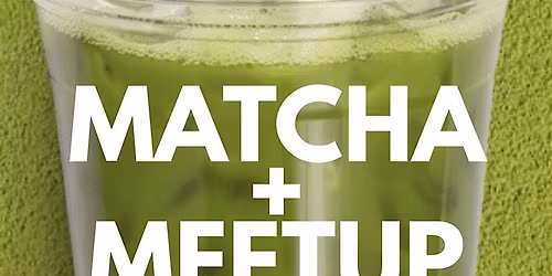 Matcha + Meetup: Houston Creatives (Giving Back Edition)
