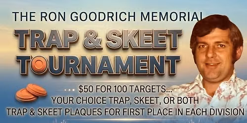 Ron Goodrich Memorial Trap and Skeet Shoot