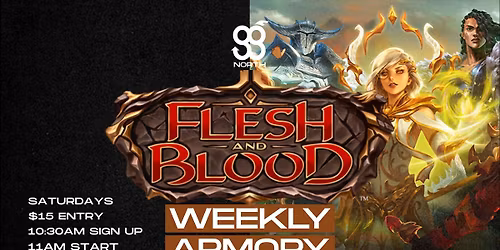 Weekly Saturday Flesh and Blood
