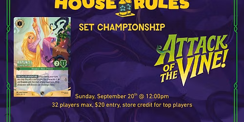 Lorcana: Attack of the Vine! Set Championship @ House Rules