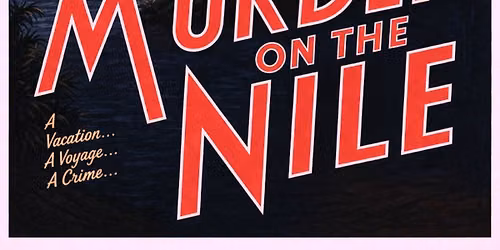 Agatha Christie's "Murder on the Nile" - Stillwater River Boat Cruise and Dinner Show!!