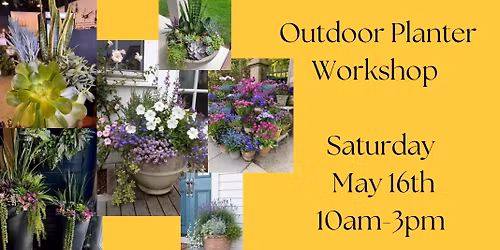 Outdoor Planter Workshop 