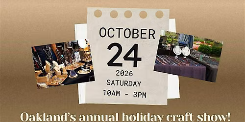 Historic Oakland Holiday Craft Show -- EARLY BIRD VENDOR REGISTRATION