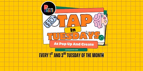 Tap In Tuesdays: Talk That Talk at Pop Up And Create