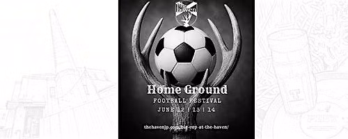 Home Ground @ The Haven -- Sunday Eve CLOSING PARTY + Ivory Coast V Ecuador