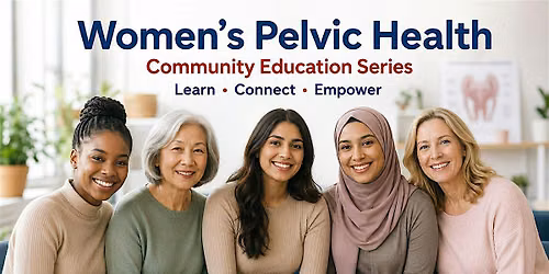 Women's Pelvic Health Community Education Series | Free Community Event