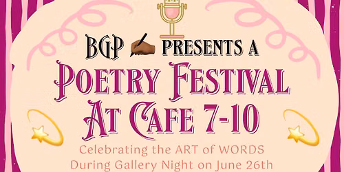 BGP Presents a Poetry Festival at Cafe 7-10