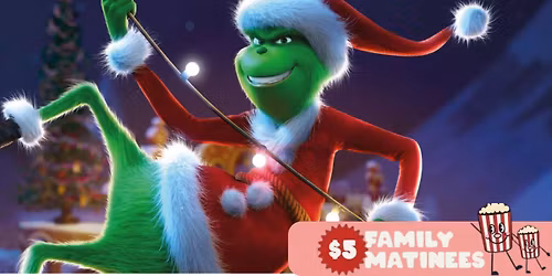$5 Family Matinee | The Grinch (2018)
