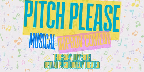 Pitch Please: Musical Improv Comedy