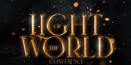 Light Of The World Conference \u2013 28th \u2013 29th August 2026