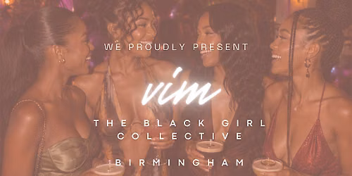 Birmingham Social \u2728 VIM: The Black Girl Collective